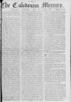 Caledonian Mercury Wednesday 08 May 1765 Page 1