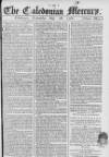 Caledonian Mercury Wednesday 28 May 1766 Page 1