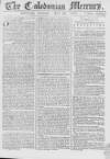 Caledonian Mercury Saturday 25 April 1767 Page 1