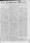 Caledonian Mercury Wednesday 13 May 1767 Page 1
