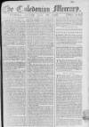 Caledonian Mercury Saturday 18 June 1768 Page 1