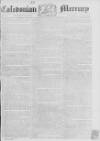 Caledonian Mercury Monday 07 April 1777 Page 1