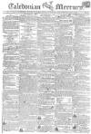 Caledonian Mercury Thursday 15 May 1806 Page 1
