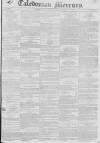 Caledonian Mercury Thursday 07 February 1828 Page 1