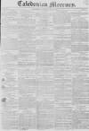 Caledonian Mercury Thursday 08 May 1828 Page 1