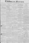 Caledonian Mercury Saturday 07 June 1828 Page 1