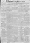 Caledonian Mercury Monday 14 July 1828 Page 1