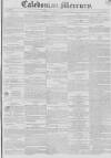 Caledonian Mercury Saturday 19 July 1828 Page 1