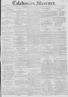 Caledonian Mercury Monday 04 August 1828 Page 1