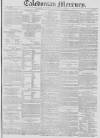 Caledonian Mercury Monday 15 September 1828 Page 1