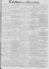 Caledonian Mercury Thursday 18 September 1828 Page 1