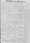 Caledonian Mercury Thursday 02 October 1828 Page 1