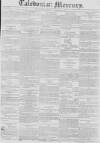 Caledonian Mercury Saturday 04 October 1828 Page 1