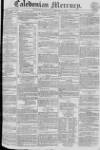 Caledonian Mercury Thursday 25 February 1830 Page 1