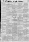 Caledonian Mercury Saturday 27 November 1830 Page 1