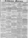 Caledonian Mercury Saturday 09 July 1831 Page 1