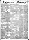 Caledonian Mercury Saturday 15 December 1832 Page 1