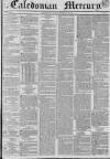 Caledonian Mercury Monday 17 February 1834 Page 1
