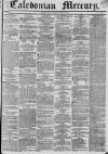 Caledonian Mercury Saturday 26 April 1834 Page 1