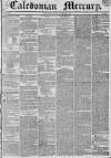 Caledonian Mercury Saturday 12 July 1834 Page 1