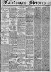 Caledonian Mercury Monday 14 July 1834 Page 1