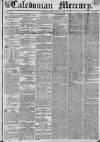 Caledonian Mercury Monday 21 July 1834 Page 1