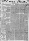 Caledonian Mercury Thursday 24 July 1834 Page 1