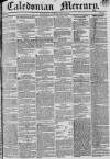 Caledonian Mercury Saturday 16 May 1835 Page 1