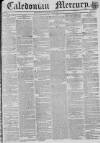 Caledonian Mercury Saturday 28 November 1835 Page 1