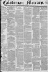 Caledonian Mercury Thursday 18 February 1836 Page 1