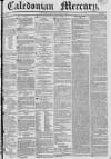 Caledonian Mercury Monday 07 March 1836 Page 1