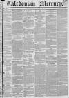 Caledonian Mercury Monday 28 March 1836 Page 1