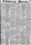 Caledonian Mercury Monday 02 May 1836 Page 1