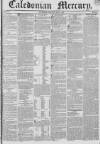Caledonian Mercury Saturday 14 May 1836 Page 1
