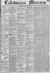 Caledonian Mercury Monday 13 June 1836 Page 1