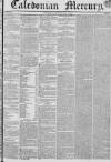 Caledonian Mercury Saturday 09 July 1836 Page 1