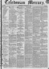 Caledonian Mercury Saturday 16 July 1836 Page 1