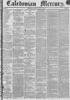 Caledonian Mercury Monday 18 July 1836 Page 1