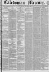Caledonian Mercury Saturday 30 July 1836 Page 1