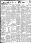Caledonian Mercury Thursday 13 July 1837 Page 1