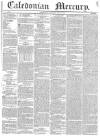 Caledonian Mercury Saturday 28 July 1838 Page 1
