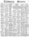 Caledonian Mercury Monday 21 January 1839 Page 1