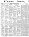 Caledonian Mercury Thursday 14 February 1839 Page 1