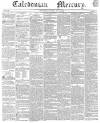 Caledonian Mercury Saturday 13 July 1839 Page 1