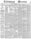 Caledonian Mercury Monday 15 July 1839 Page 1