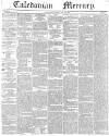 Caledonian Mercury Monday 29 July 1839 Page 1