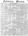 Caledonian Mercury Thursday 28 November 1839 Page 1