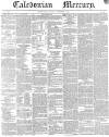 Caledonian Mercury Saturday 07 December 1839 Page 1
