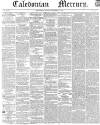 Caledonian Mercury Monday 16 December 1839 Page 1