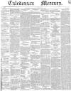 Caledonian Mercury Thursday 27 February 1840 Page 1